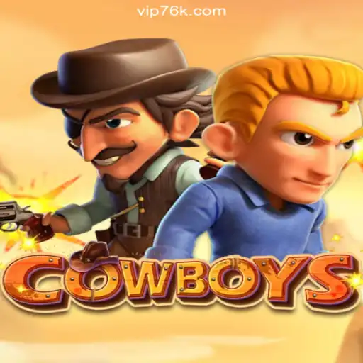 COWBOYS: Dive into the Wild West Action on the 76K.COM Platform