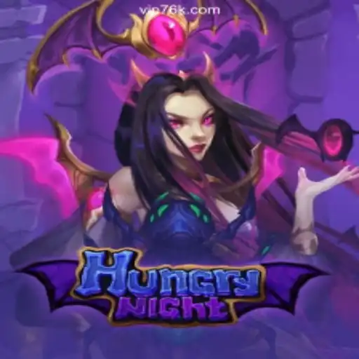 Discover the Thrills of HungryNight on 76K.COM Platform