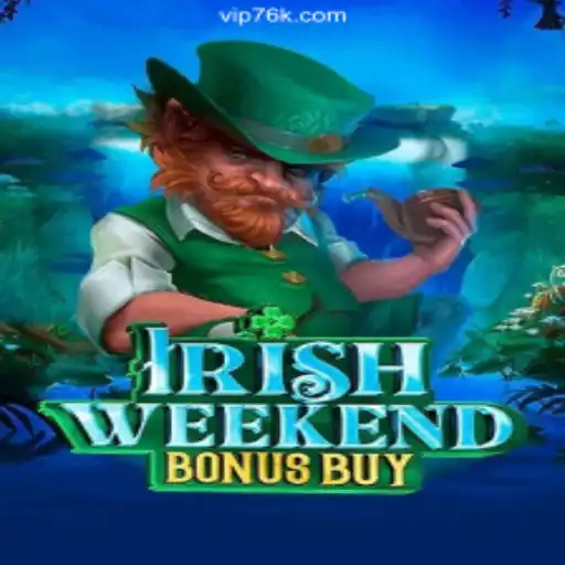 Exploring the Thrills of IrishWeekendBonusBuy on 76K.COM