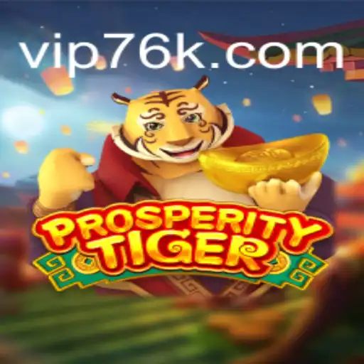 Discover the Thrilling World of ProsperityTiger on the 76K.COM Platform - Official Slots Brasil #1