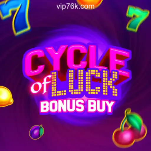 CycleofLuckBonusBuy: A Premier Game on 76K.COM Platform-Oficial Slots Brasil #1