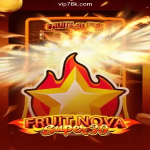 Exploring FruitrNovaSupe30 on the 76K.COM Platform - Oficial Slots Brasil #1
