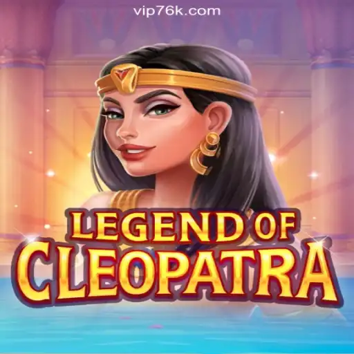 Exploring LegendOfCleopatra: A Revolutionary Slot Experience on the 76K.COM Platform