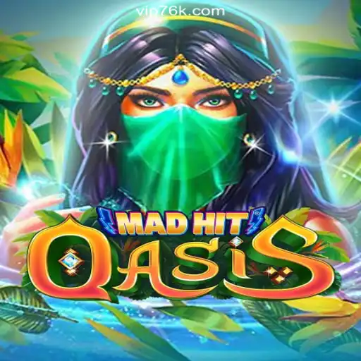 MadHitOasis: Unveiling the Exciting World of Slots on 76K.COM platform-Oficial Slots Brasil #1